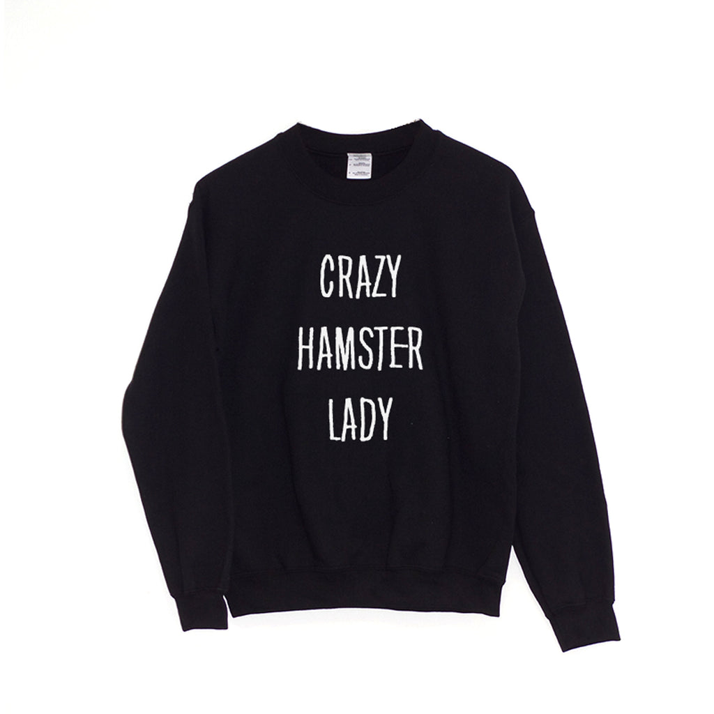 Crazy Hamster Lady Sweatshirt