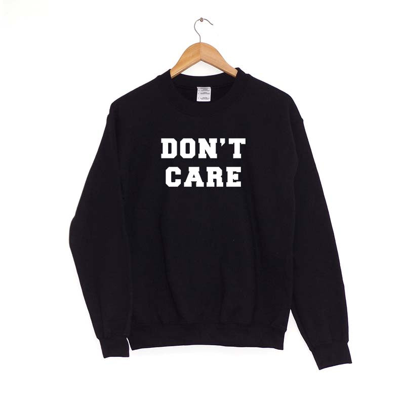 Don't Care - Sweatshirt