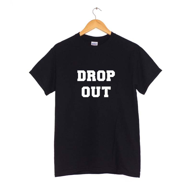 Drop Out T-Shirt