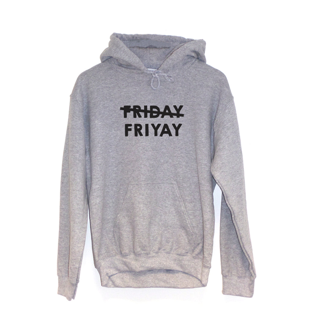 Friday Friyay - Hoodie
