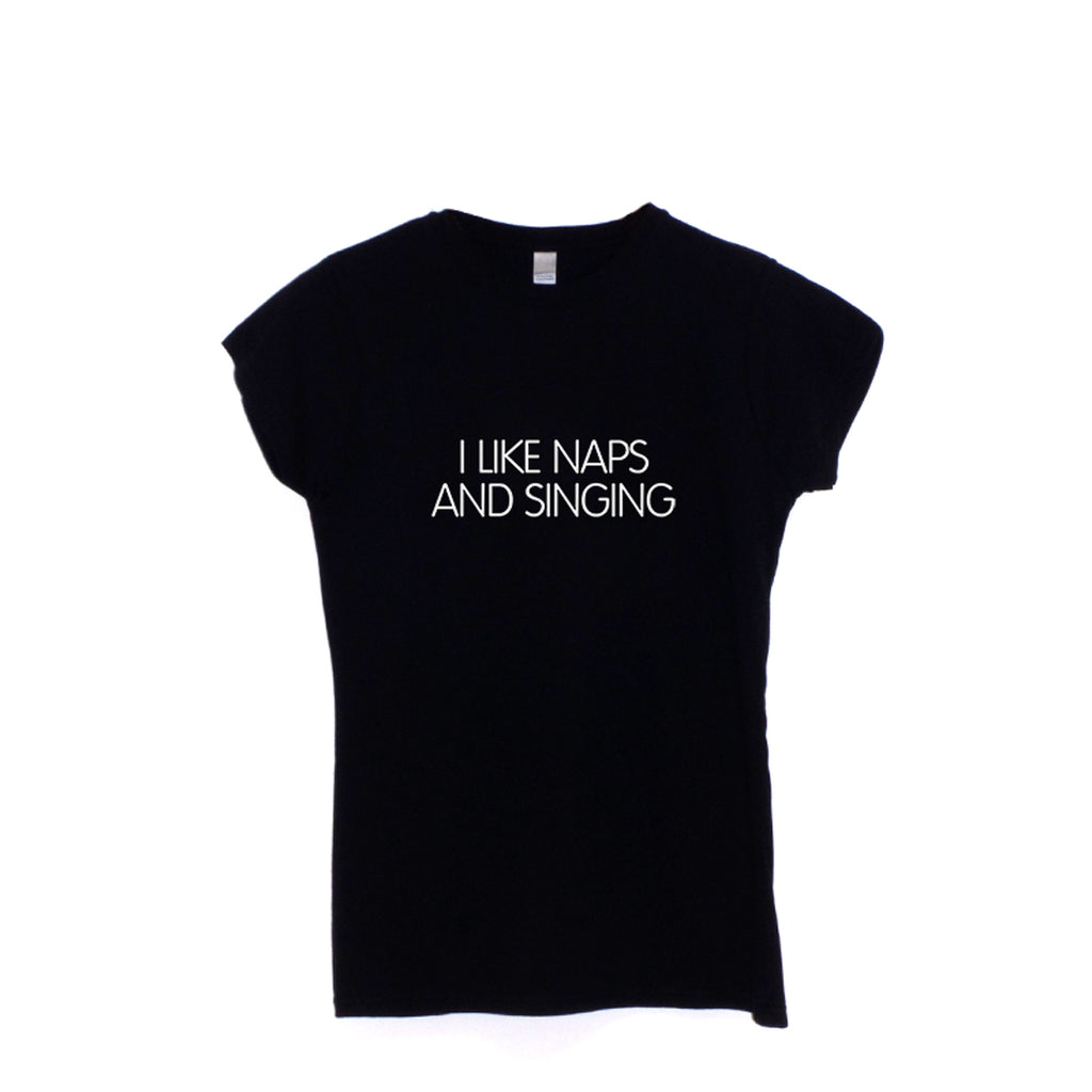 I Like Naps And Singing - Women's T-Shirt