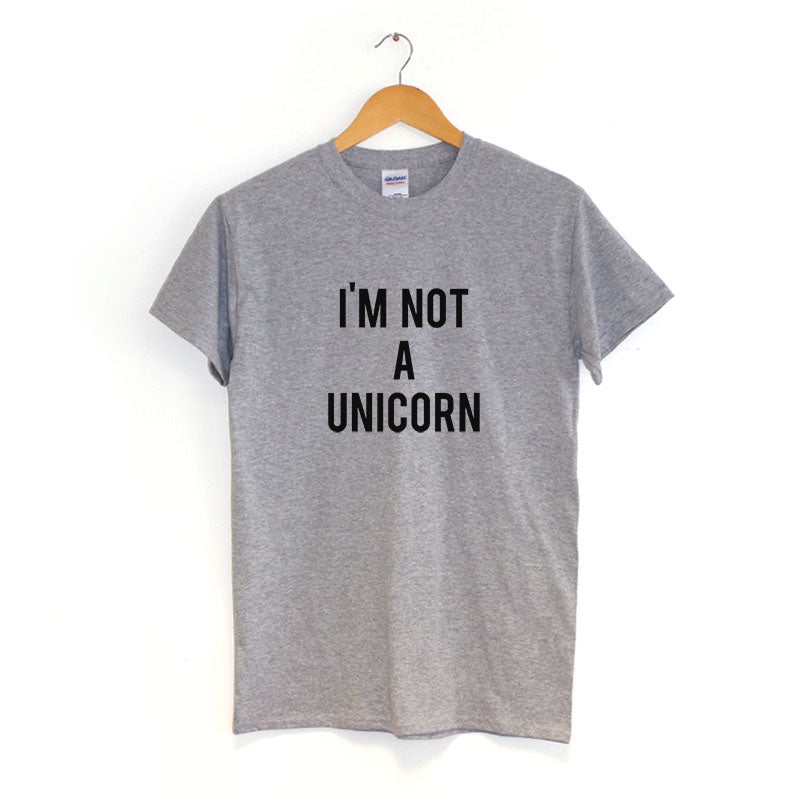 I'm Not A Unicorn - T-Shirt