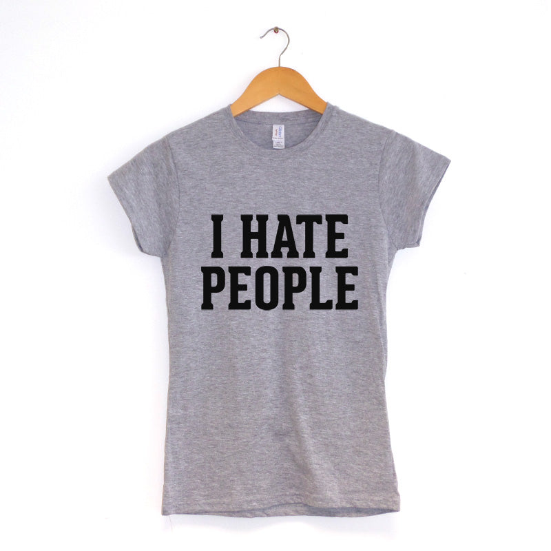 I Hate People Women's T-Shirt