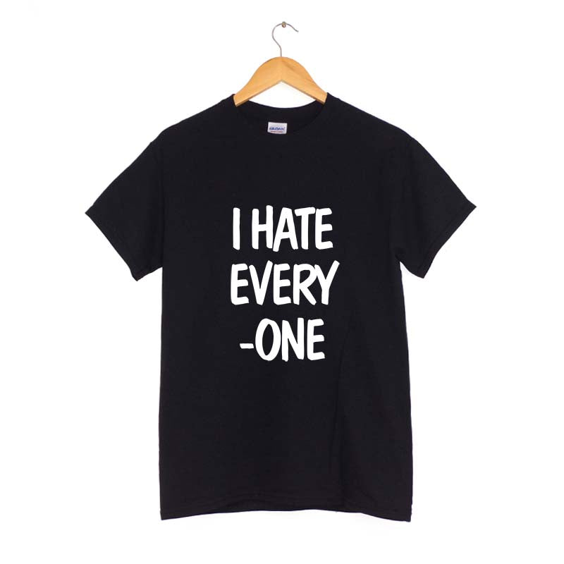 I Hate everyone T-Shirt