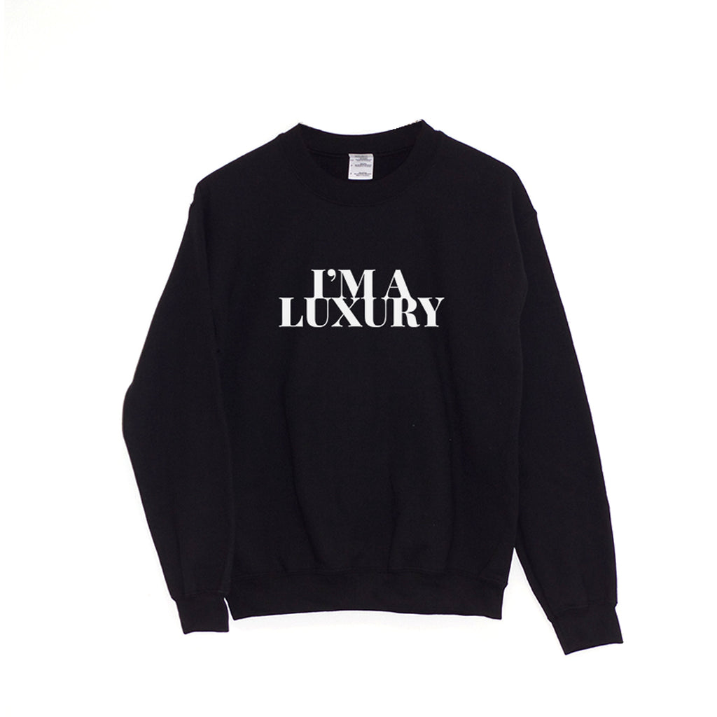 I'm a Luxury - Sweatshirt