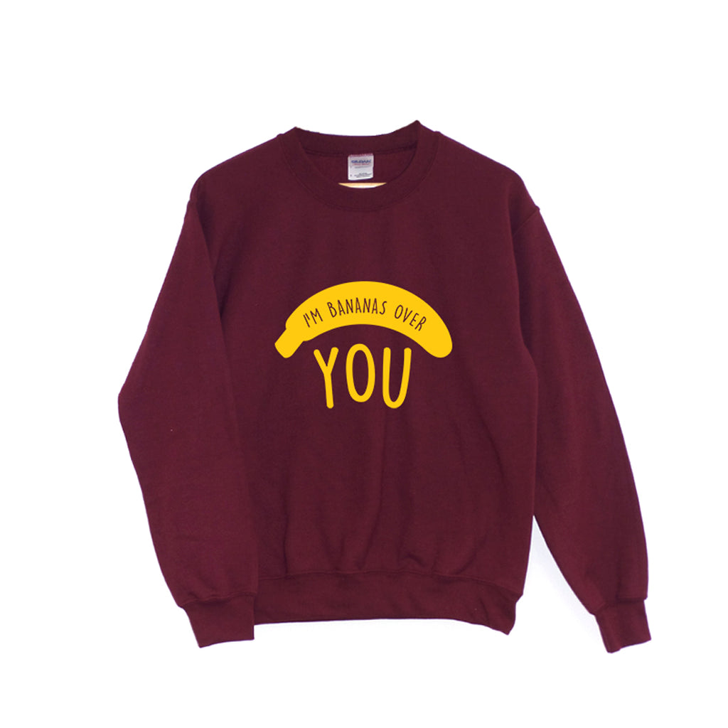 I'm Bananas Over You - Sweatshirt