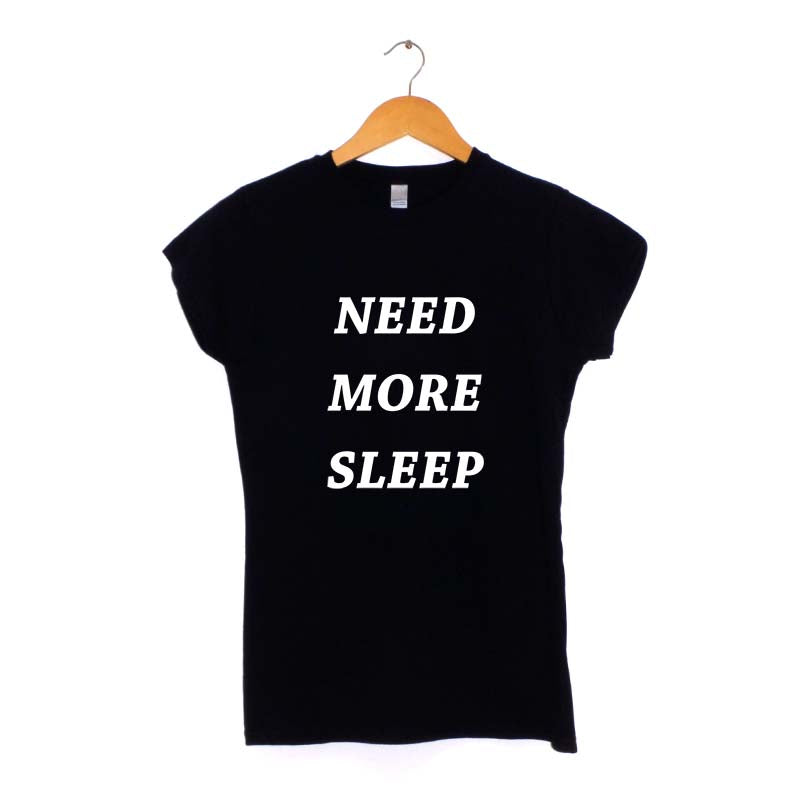 Need More Sleep Women's T-Shirt