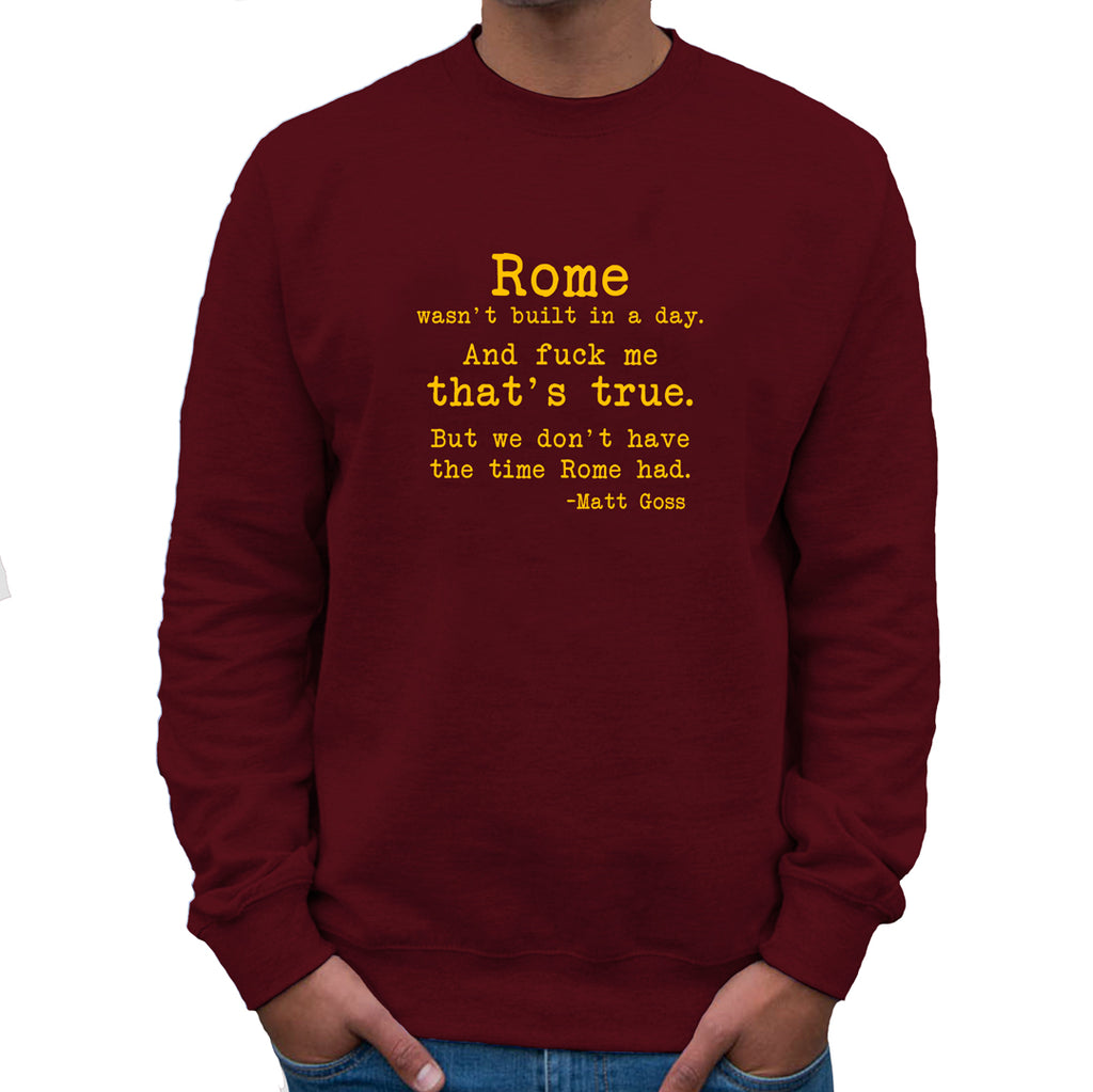 Rome That's True Matt Goss Sweatshirt