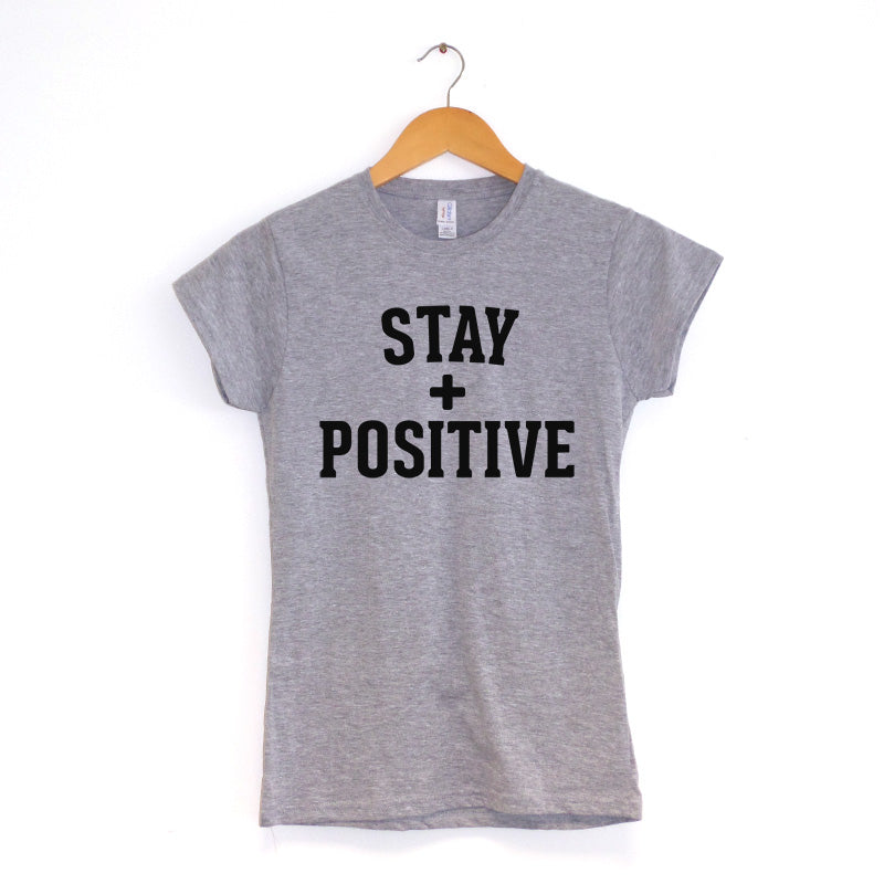 Stay Positive Women's T-Shirt