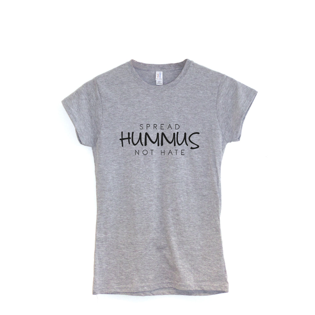 Spread Hummus Not Hate - Ladies T-shirt