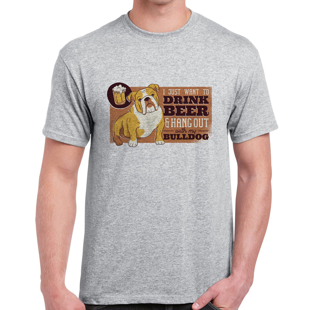 I Just Want to Drink Beer and Hang Out With my Bulldog  Men's T-Shirt