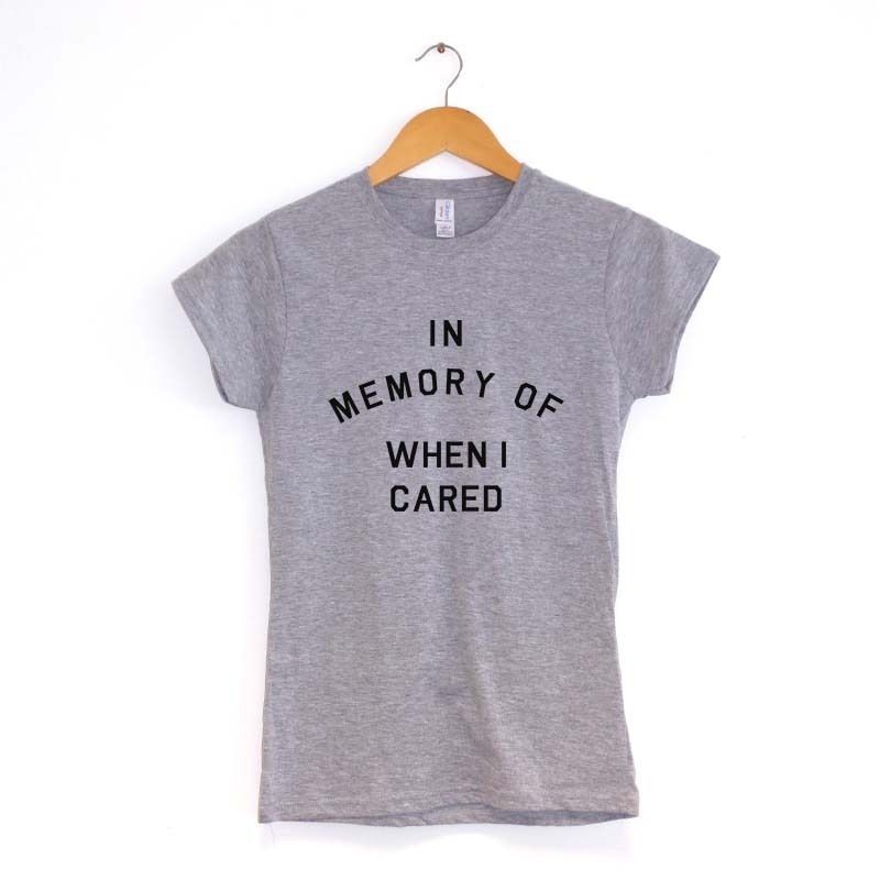 In memory of when i cared Women's T-Shirt