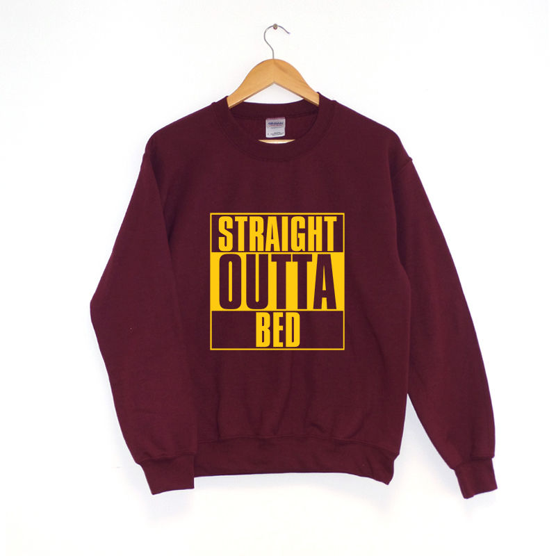 Straight Outta Bed Sweatshirt