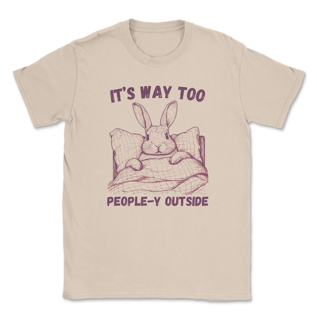 Too People-y Outside Rabbit T-Shirt