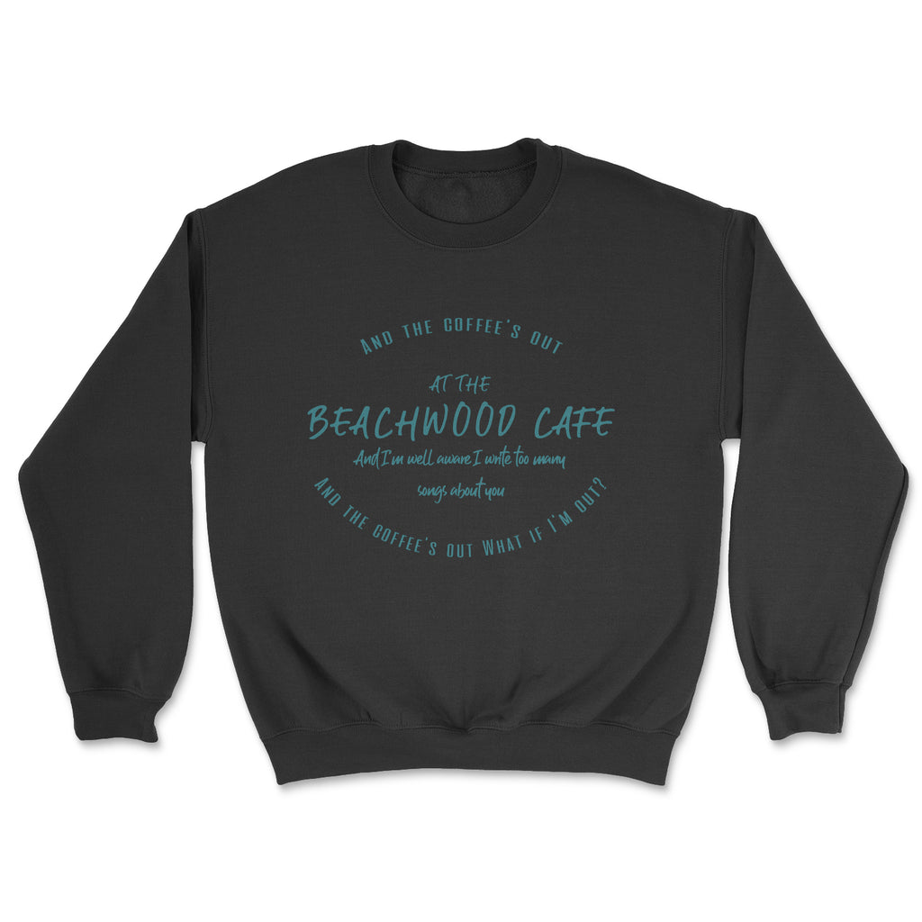 And the Coffee's Out, Beachwood Cafe Lyric, Styles Sweatshirt, Harry Fan Gift.