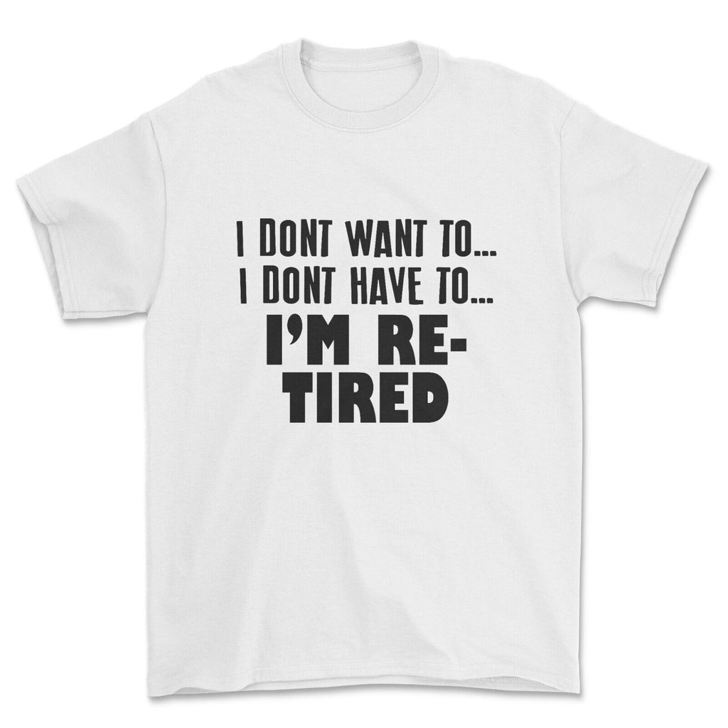 I'm Re-tired T-shirt Funny Gifts, Parents and Grandparents.