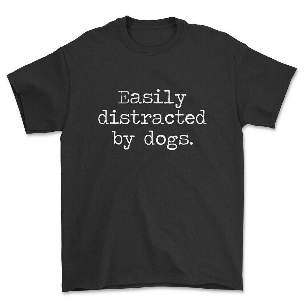 Distracted by Dogs T-shirt Funny Gifts For Dog Lovers