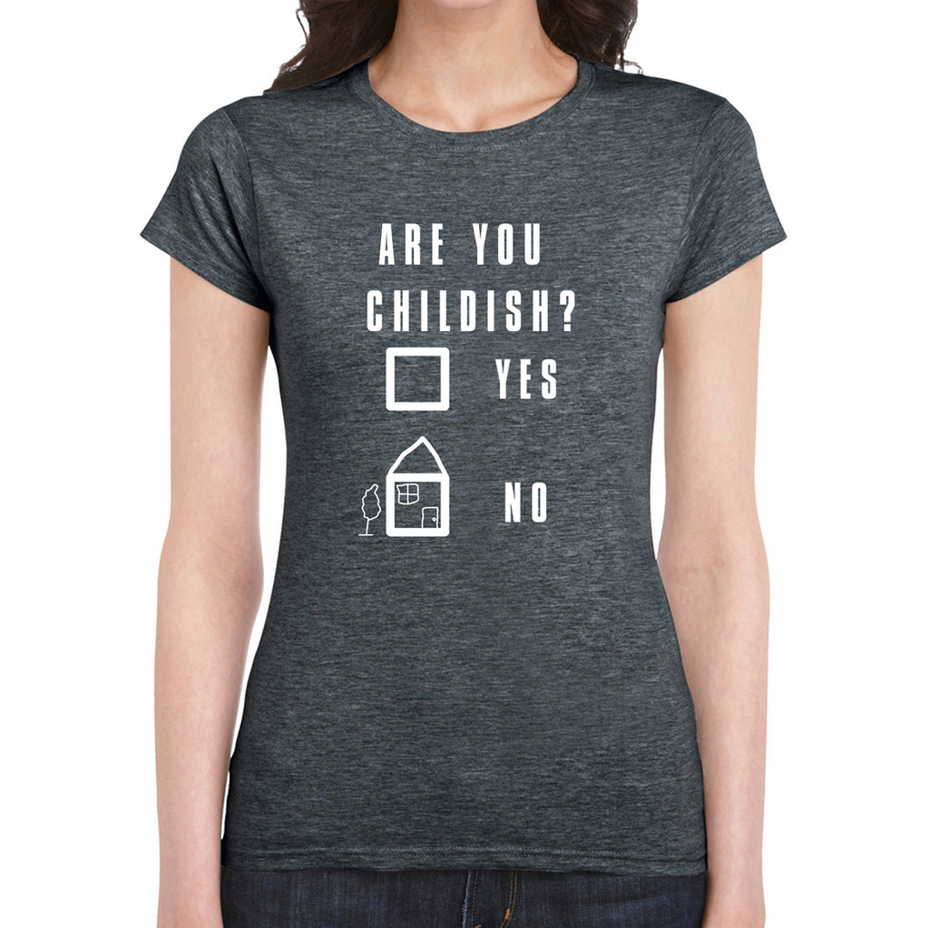Are You Childish Women's T-Shirt