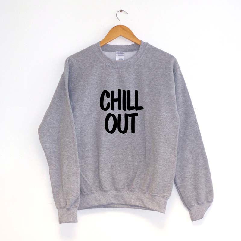 Chill Out - Sweatshirt