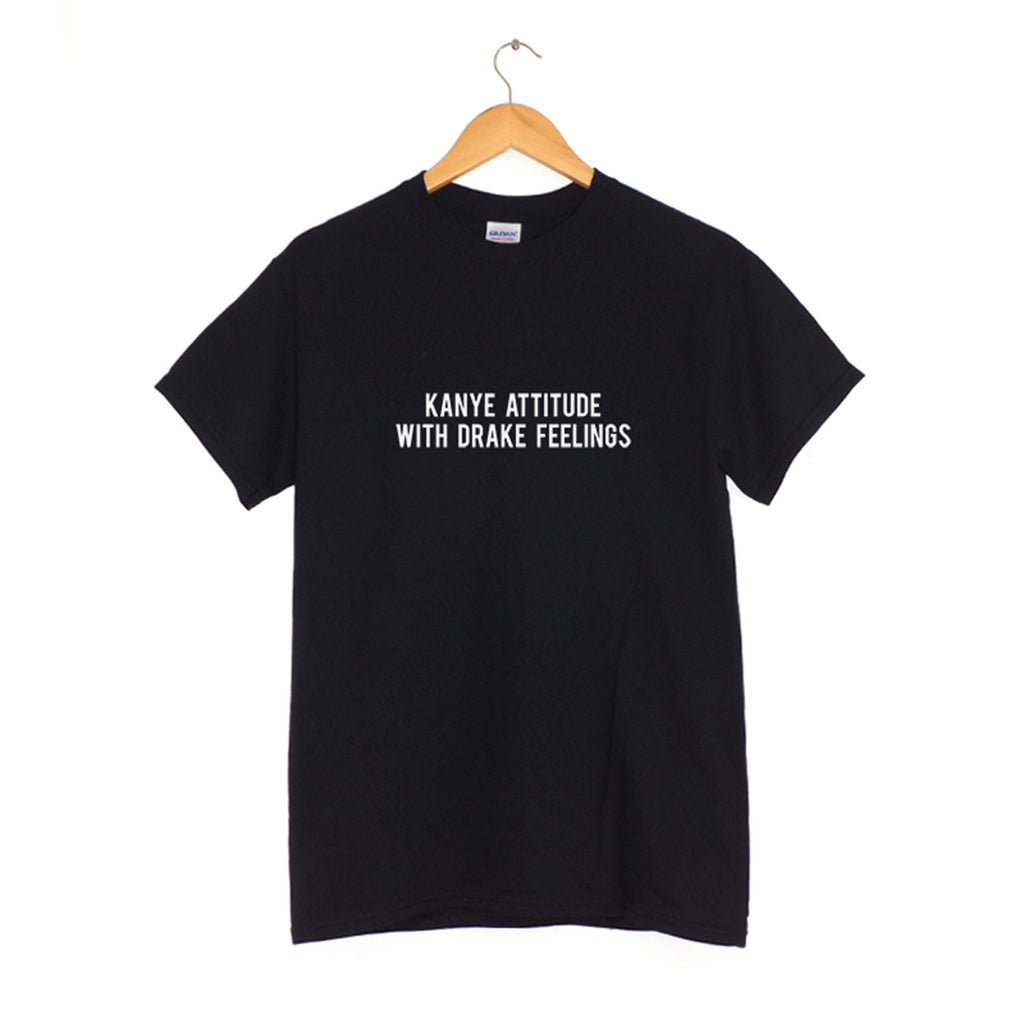 Kanye Attitude Drake Feelings T Shirt