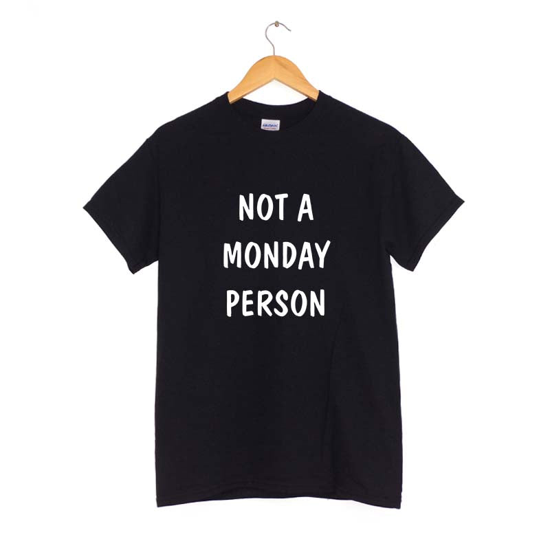 Not a monday person T-Shirt