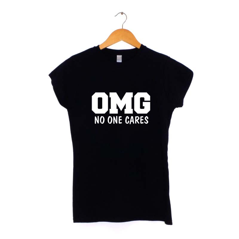 OMG No One Cares Women's T-Shirt