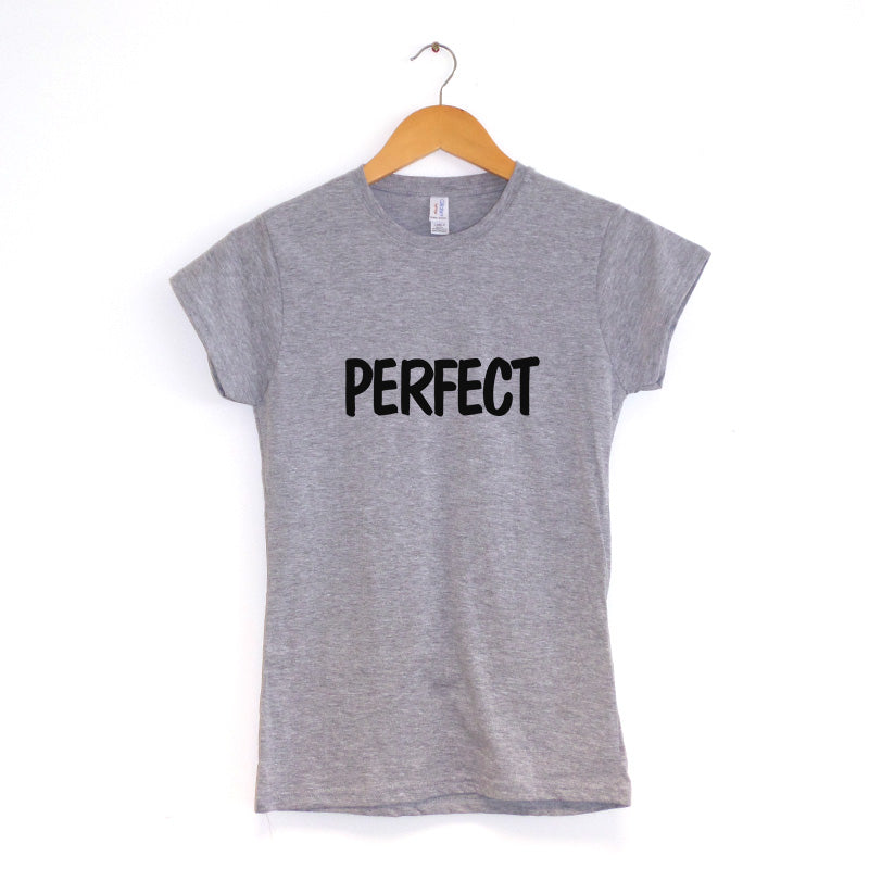 PERFECT Women's T-Shirt