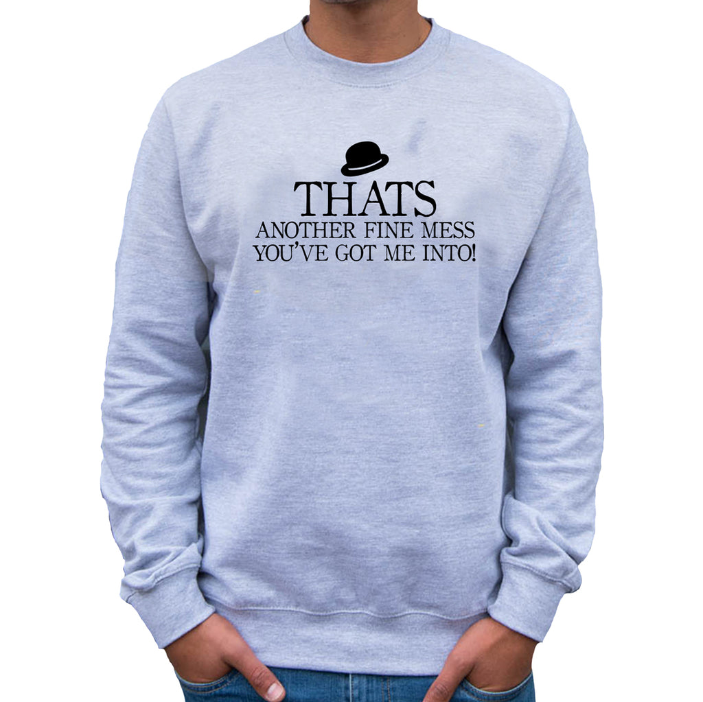 That's Another Fine Mess   Sweatshirt