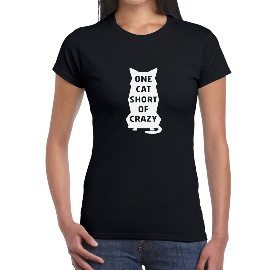 One Cat Short of Crazy   Women's T-Shirt