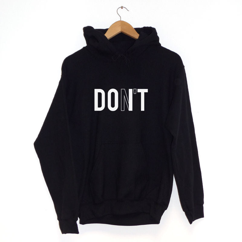 Don't Do It Hoodie