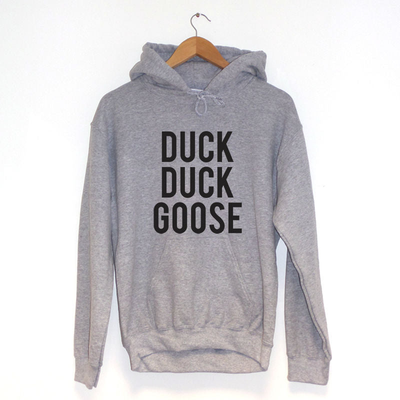 Duck Duck Goose Hoodie