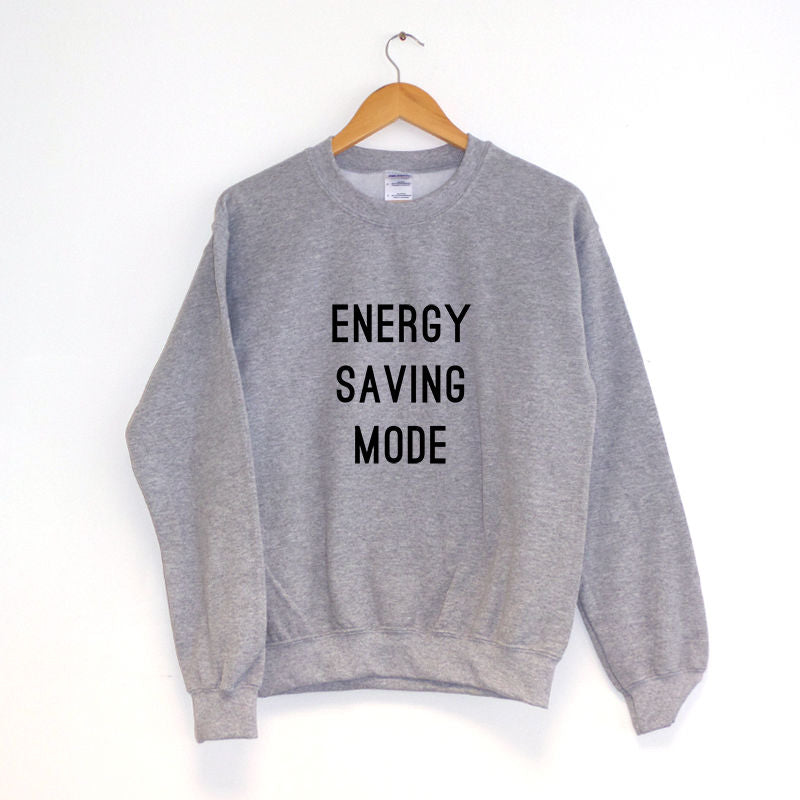 Energy Saving Mode Sweatshirt