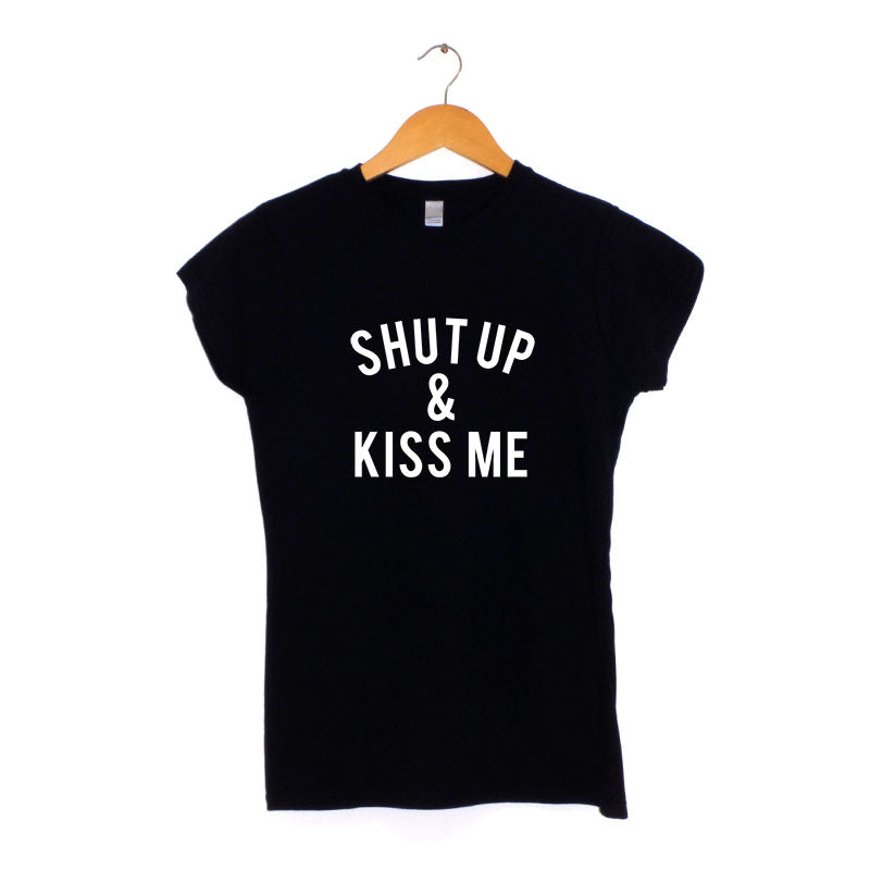 Shut Up and Kiss Me - Women's T-Shirt