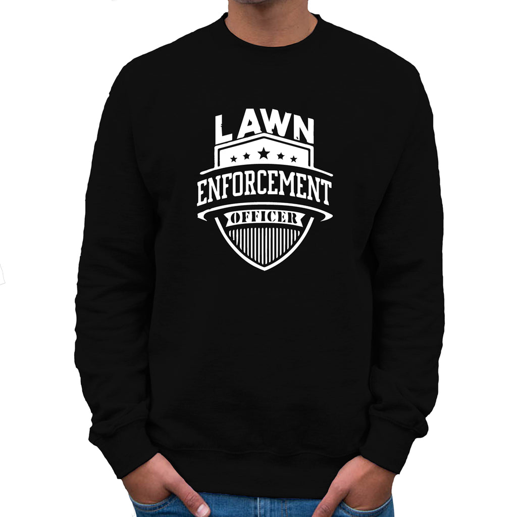 Lawn Enforcement Officer  Sweatshirt