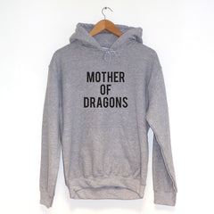 Mother of top dragons hoodie