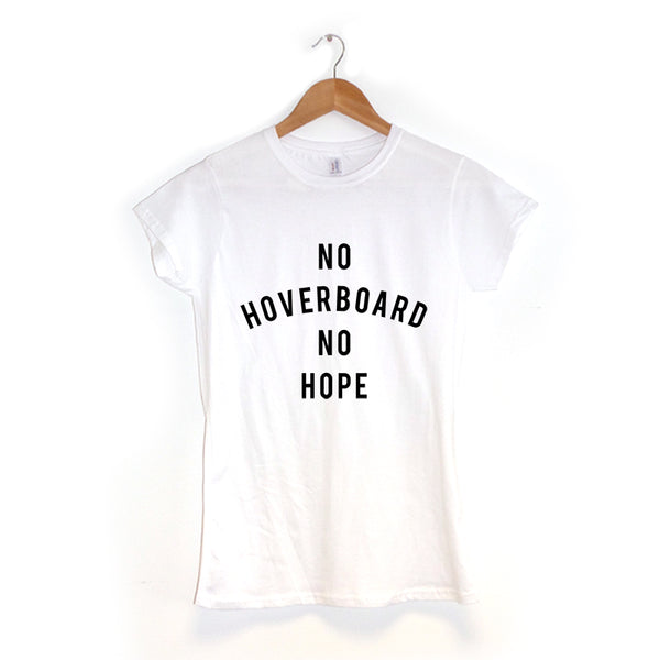 No Hoverboard No Hope - Women's T-Shirt