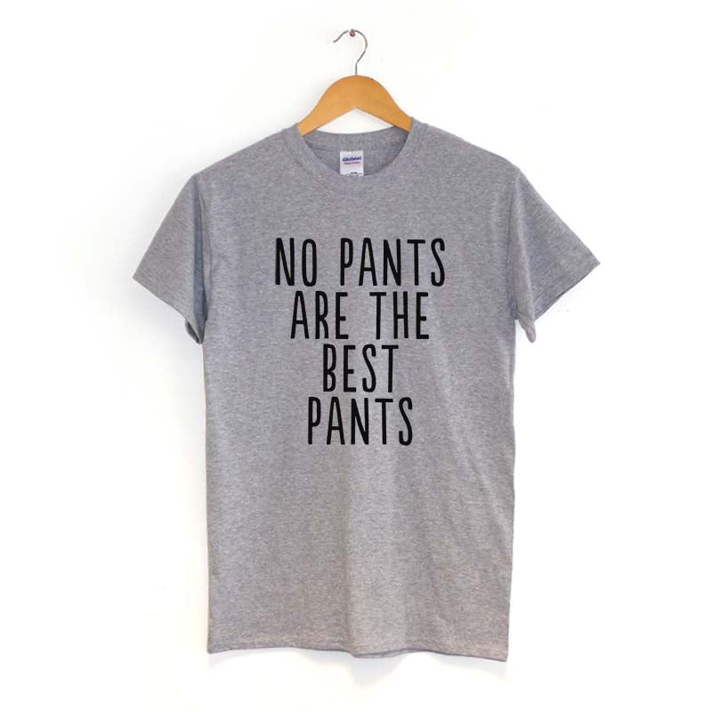 No pants are the best pants T-Shirt