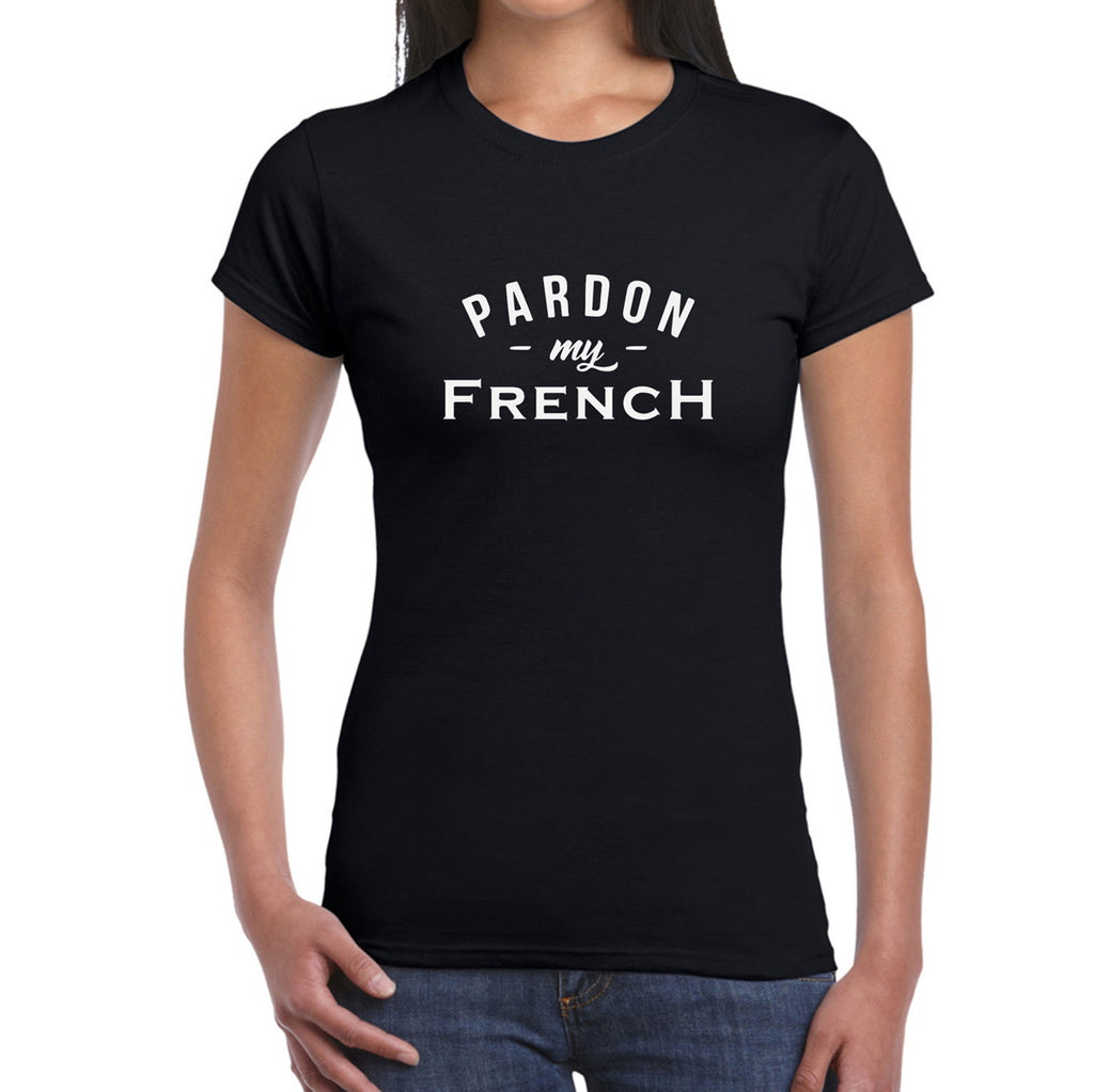 Pardon My French - Women's T-Shirt