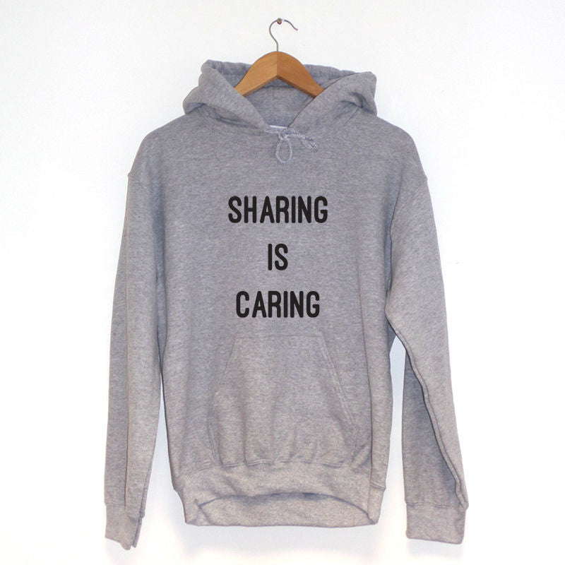 Sharing Is Caring Hoodie