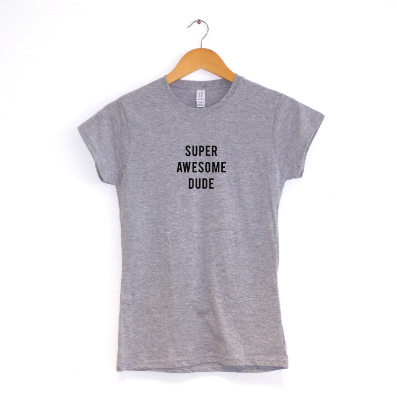Super Awesome Dude - Women's T-Shirt
