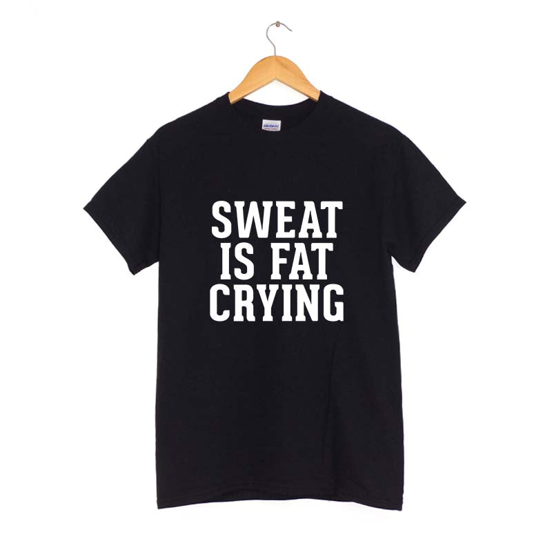 Sweat is fat crying T-Shirt