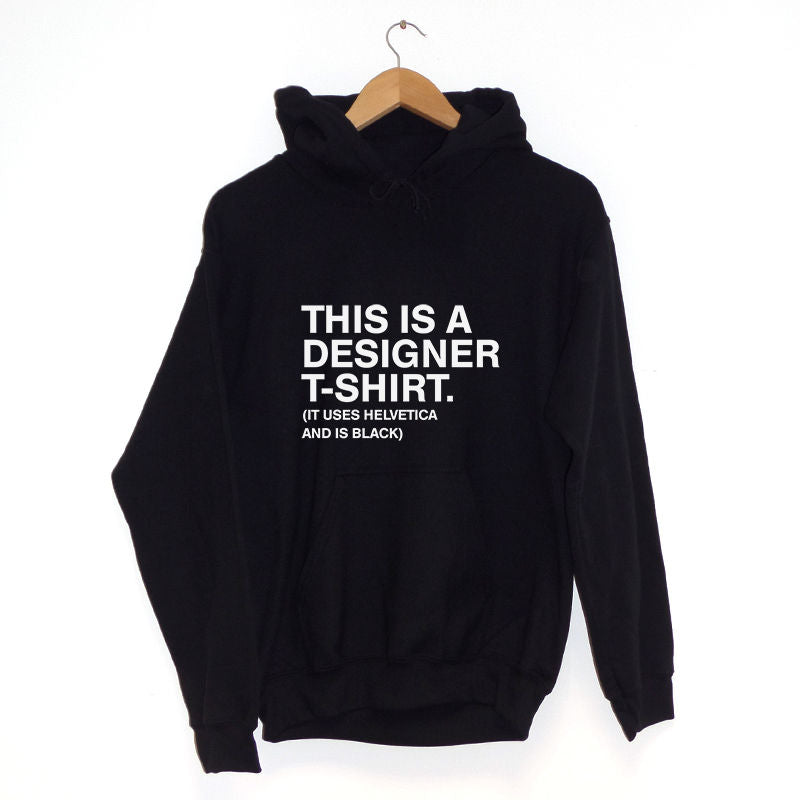This Is A Designer T-Shirt Hoodie