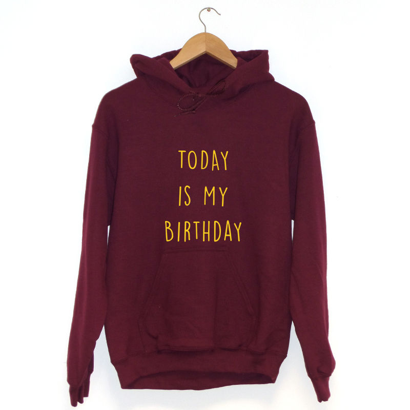 Today Is My Birthday Hoodie